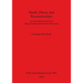 Death, Decay and Reconstruction: An osteological analysis of Effigy Mound material from Wisconsin