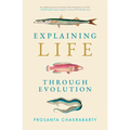 Explaining Life Through Evolution - Paperback
