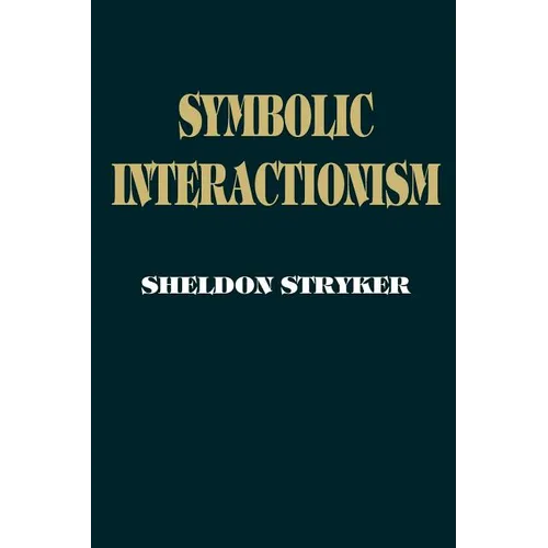 Symbolic Interactionism: A Social Structural Version - Paperback