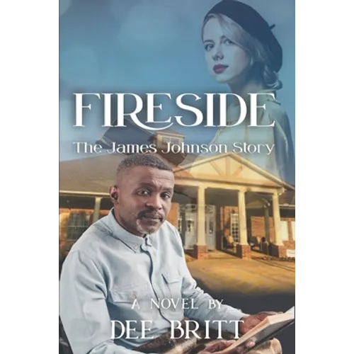 Fireside: The James Johnson Story: A Novel - Paperback