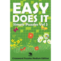 Easy Does It Simple Puzzles Vol 2: Crossword Puzzles Medium Edition - Paperback