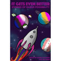 It Gets Even Better: Stories of Queer Possibility - Paperback