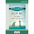 Help Me, I've Fallen And I Can't Get Up (16pt Large Print Edition) - Paperback