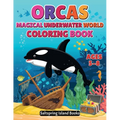 ORCAS Magical Underwater World Coloring Book - Paperback