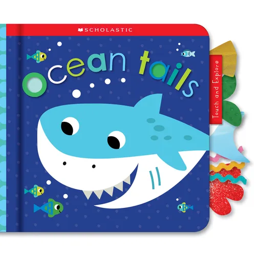 Ocean Tails: Scholastic Early Learners (Touch and Explore) - Board Book