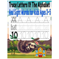 Trace Letters Of The Alphabet And Sight Words for kids Ages 3-5: Preschool writing Workbook with Sight words for Pre K, Kindergarten - Paperback