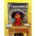 Francesca Faces Her Fear - Hardcover