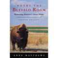 Where the Buffalo Roam: Restoring America's Great Plains - Paperback