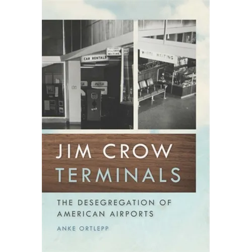 Jim Crow Terminals: The Desegregation of American Airports