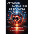 Affiliate Marketing By Example: A Comprehensive Guide - Paperback