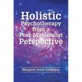 Holistic Psychotherapy from a Post-Materialist Perspective - Paperback