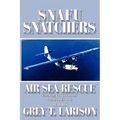 Snafu Snatchers: Air Sea Rescue Featuring PBY Catalinas - Philippines 1946 - Paperback