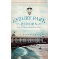 Asbury Park Reborn: Lost to Time and Restored to Glory