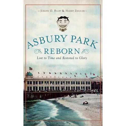 Asbury Park Reborn: Lost to Time and Restored to Glory