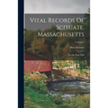 Vital Records Of Scituate, Massachusetts: To The Year 1850; Volume 2