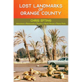 Lost Landmarks of Orange County - Hardcover