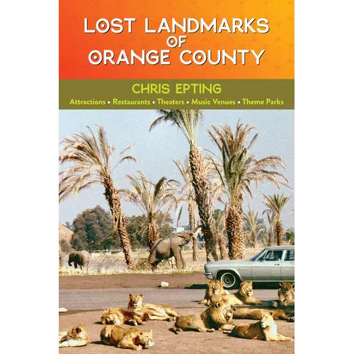 Lost Landmarks of Orange County - Hardcover