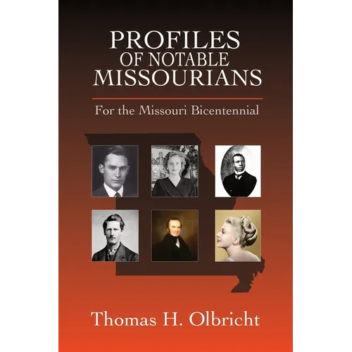 Profiles of Notable Missourians: For the Missouri Bicentennial - Paperback