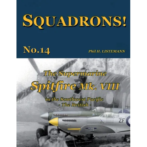 The Supermarine Spitfire Mk. VIII: in the Southwest Pacific - The British