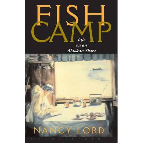 Fishcamp Life on an Alaskan Shore - Paperback