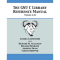 The GNU C Library Reference Manual Version 2.26 - Paperback