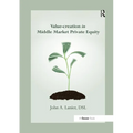 Value-Creation in Middle Market Private Equity - Paperback