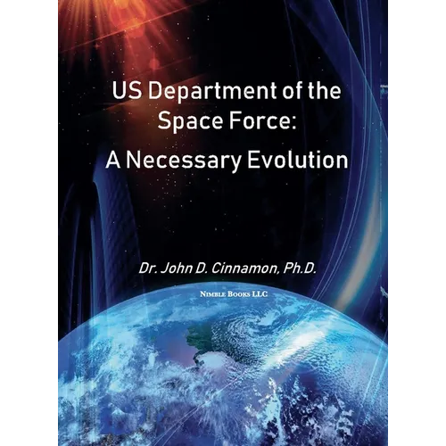 US Department Of The Space Force: A Necessary Evolution