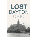 Lost Dayton, Ohio