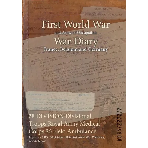 28 DIVISION Divisional Troops Royal Army Medical Corps 86 Field Ambulance: 14 January 1915 - 30 October 1915 (First World War, War Diary, WO95/2272/7)