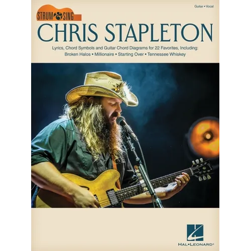 Chris Stapleton: Strum & Sing Guitar Songbook with Lyrics, Chord Symbols & Chord Diagrams for 22 Favorites - Paperback