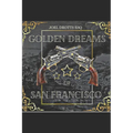 Golden Dreams of San Francisco - Paperback