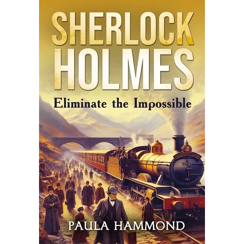 Sherlock Holmes - Eliminate The Impossible - Hardcover