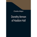 Dorothy Vernon of Haddon Hall - Paperback