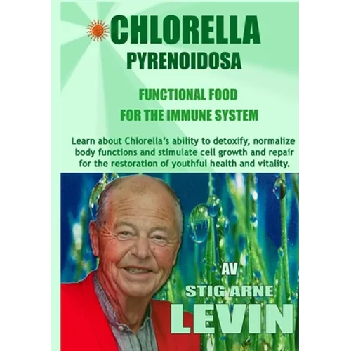 Chlorella Pyrenoidosa - Functional Food - For the Immune System - Paperback