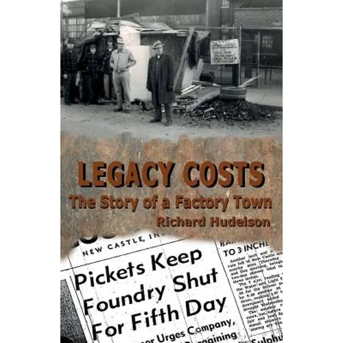 Legacy Costs: The Story of a Factory Town,