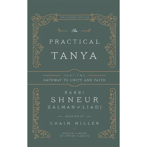 The Practical Tanya - Part Two - Gateway to Unity and Faith - Hardcover