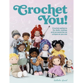 Crochet You!: Crochet Patterns for Dolls, Clothes and Accessories as Unique as You Are - Paperback