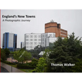 England's New Towns: A Photographic Journey - Paperback