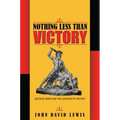 Nothing Less Than Victory: Decisive Wars and the Lessons of History