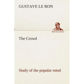 The Crowd study of the popular mind - Paperback