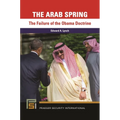 The Arab Spring: The Failure of the Obama Doctrine