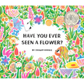 Have You Ever Seen a Flower? - Hardcover