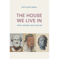 The House We Live in: Virtue, Wisdom, and Pluralism - Paperback