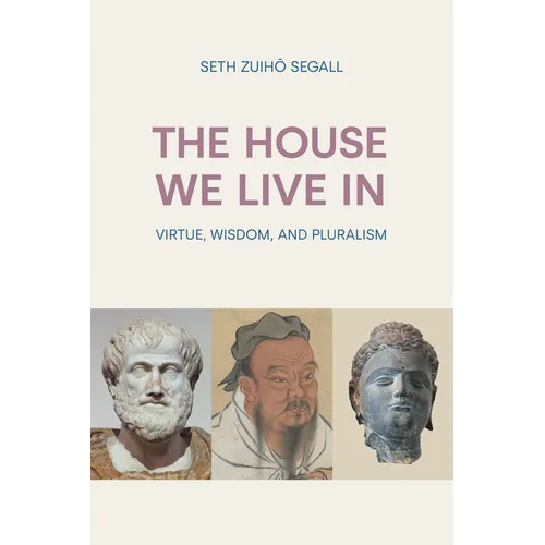 The House We Live in: Virtue, Wisdom, and Pluralism - Paperback