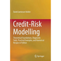 Credit-Risk Modelling: Theoretical Foundations, Diagnostic Tools, Practical Examples, and Numerical Recipes in Python - Paperback