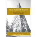 True Richmond Stories: Historic Tales from Virginia's Capital