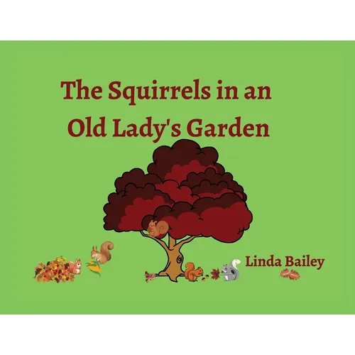The Squirrels in an Old Lady's Garden - Paperback