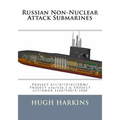 Russian Non-Nuclear Attack Submarines: Project 877/877E/877EKM/Project 636/636.3 & Project 677/Amur 1650/950/S-1000