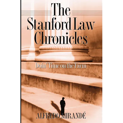 The Stanford Law Chronicles: Doin' Time on the Farm