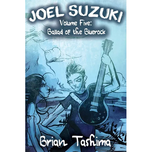 Joel Suzuki, Volume Five: Ballad of the Bluerock - Paperback